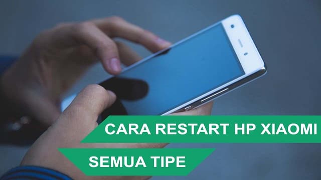 Cara Restart HP Xiaomi Semua Tipe Aman dan Mudah Cara Restart HP Xiaomi Semua Tipe Aman dan Mudah