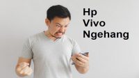 Hp Vivo Ngehang, Penyebab dan Cara Mengatasinya Hp Vivo Ngehang, Penyebab dan Cara Mengatasinya