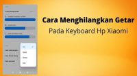 Cara Menghilangkan Getar Pada Keyboard Hp Xiaomi