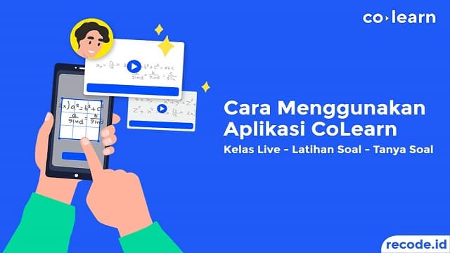 Cara Menggunakan Aplikasi CoLearn Untuk Belajar Matematika