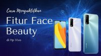 Cara Mengaktifkan Fitur Face Beauty di Hp Vivo Cara Mengaktifkan Fitur Face Beauty di Hp Vivo