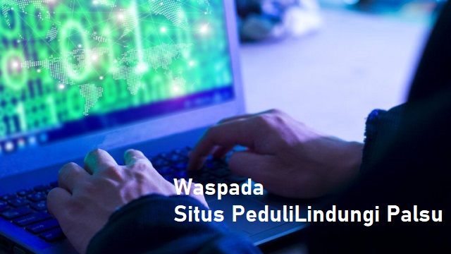 Waspada, Ada Situs PeduliLindungi Palsu Yang Berbahaya