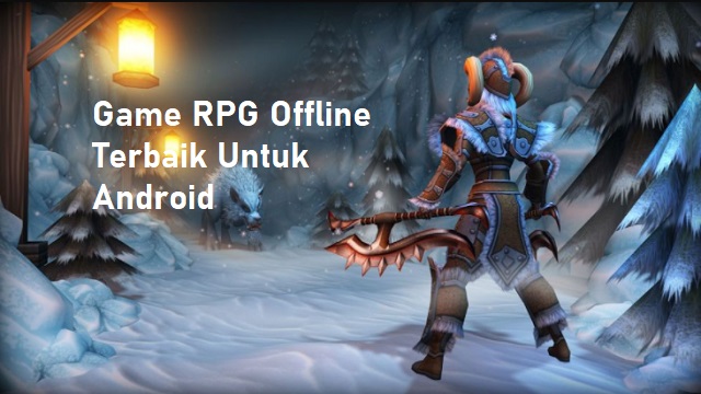 Game RPG Offline Untuk Android Terbaik Saat Ini