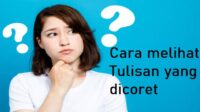 Cara Melihat Tulisan yang Dicoret Tanpa Aplikasi