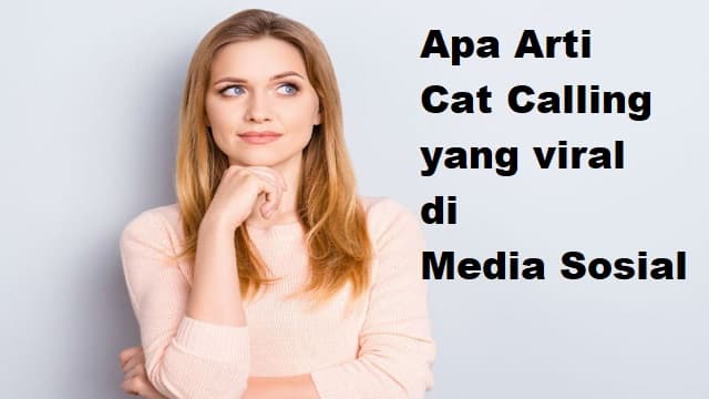 cat calling Apa Arti Cat Calling yang Sering Muncul di Media Sosial
