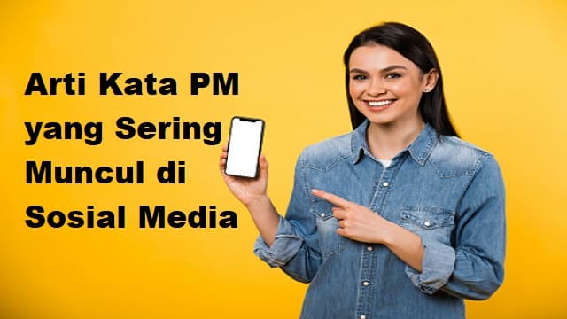 arti PM Ini Arti Kata PM yang Sering Muncul di Sosial Media