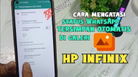 Cara Agar Status WA Tidak Tersimpan Otomatis di Hp Infinix